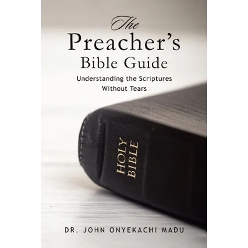 The Preacher's Bible Guide: Understanding the Scriptures Without Tears - Paperback