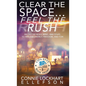Clear the Space... Feel the Rush: Declutter Body, Mind, and Stuff To Reclaim Energy, Freedom, and Fun - Hardcover