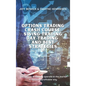 Options Trading Crash Course - Swing Trading Day Trading and Best Strategies: The best strategies to operate in the market in the most profitable way - Hardcover