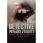 Detective Privado Vásquez: Una Historia de Asesinatos de Una Verdad Oculta - Paperback