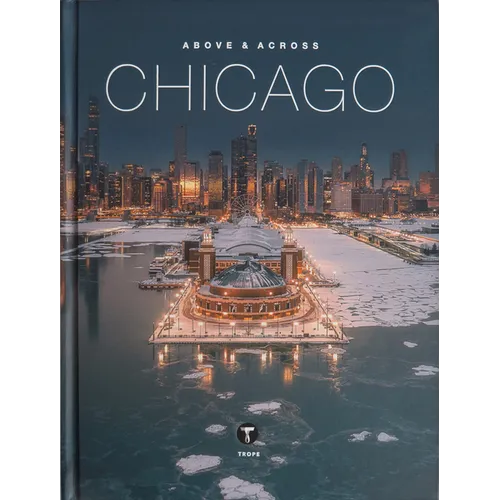 Above and Across Chicago - Hardcover