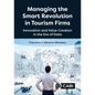 Managing the Smart Revolution in Tourism Firms: Innovation and Value Creation in the Era of Data - Paperback