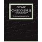 Cosmic Consciousness - A Study in the Evolution of the Human Mind - Paperback