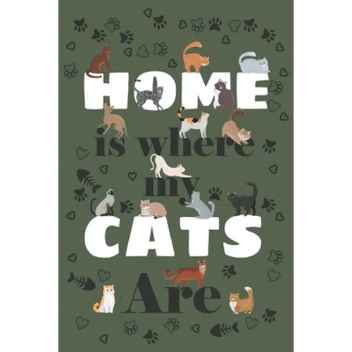 Home is where my CATS are: Home is where my cats are - Paperback