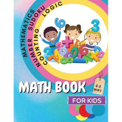 Math Book for Kids: A Fun Educational Brain Game Book for Kids with Answer Sheet/ Exercises Book for Kids Ages 6-8/ Great Gift for Children - Paperback