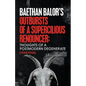 Outbursts of a Supercilious Renouncer;: Thoughts of a Postmodern Degenerate - Paperback