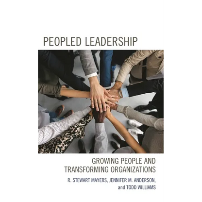 Peopled Leadership: Growing People and Transforming Organizations - Hardcover