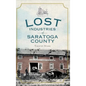 Lost Industries of Saratoga County - Hardcover