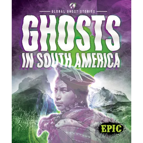 Ghosts in South America - Library Binding