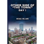 Other Side of "The Town!": Day I - Paperback