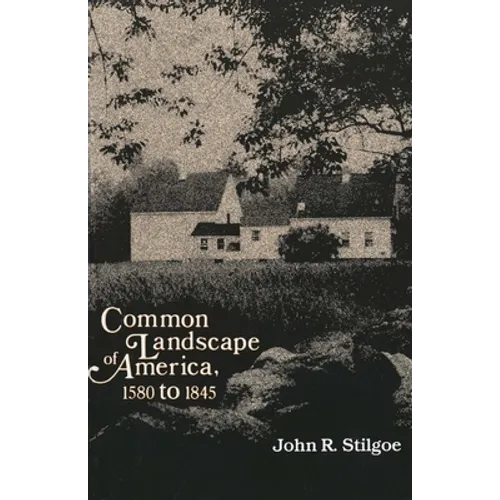 Common Landscape of America, 1580-1845 - Paperback