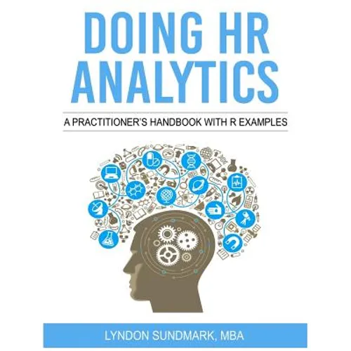 Doing HR Analytics - A Practitioner's Handbook With R Examples - Paperback