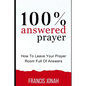 100% Answered Prayer: How To Leave Your Prayer Room Full Of Answers - Paperback