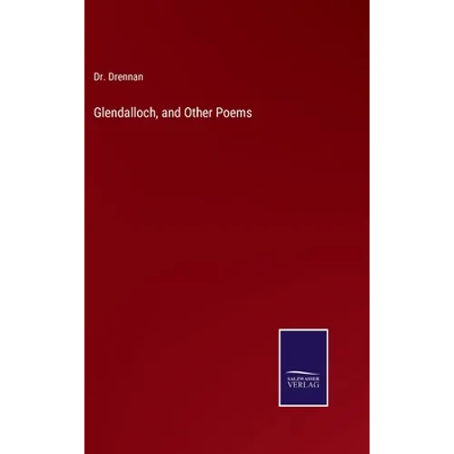 Glendalloch, and Other Poems - Hardcover