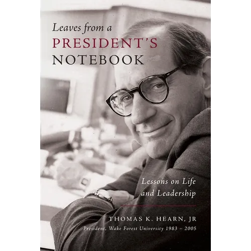 Leaves from a President's Notebook: Lessons on Life and Leadership - Hardcover