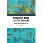 Community-Based Service Delivery: Theory and Implementation - Paperback