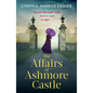 The Affairs of Ashmore Castle - Hardcover