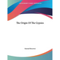 The Origin Of The Gypsies - Paperback