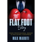 The Flat Foot Story: From Professional Boxer to Building a Business - Paperback