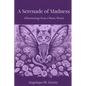 A Serenade of Madness: Murmurings from a Manic Muse - Paperback