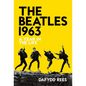 The Beatles 1963: A Year in the Life - Hardcover