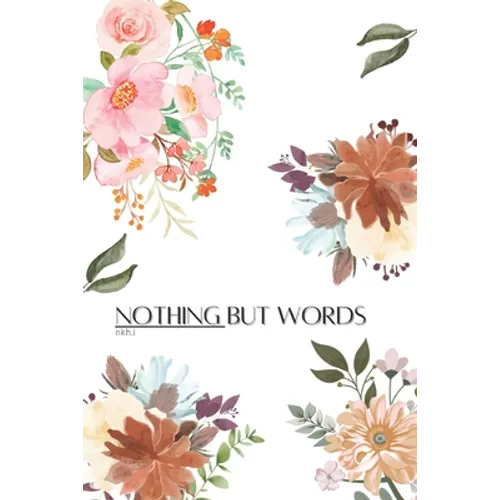 Nothing But Words by nkhi - Paperback