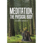 Meditation, the Physical Body - Paperback