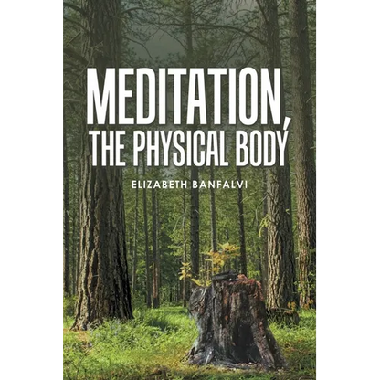 Meditation, the Physical Body - Paperback