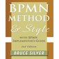 Bpmn Method and Style, 2nd Edition, with Bpmn Implementer's Guide: A Structured Approach for Business Process Modeling and Implementation Using Bpmn 2 - Paperback