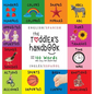 The Toddler's Handbook: Bilingual (English / Spanish) (Inglés / Español) Numbers, Colors, Shapes, Sizes, ABC Animals, Opposites, and Sounds, w - Hardcover