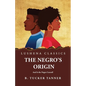 The Negro's Origin: And Is the Negro Cursed? - Paperback