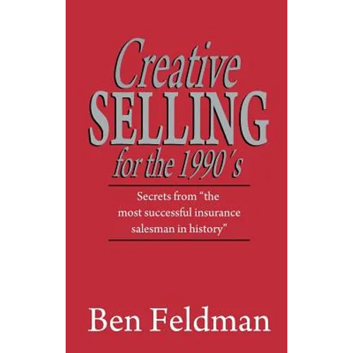 Creative Selling for the 1990's - Hardcover