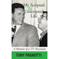 My Scripted and Unscripted Life: A Memoir of a TV Newsman - Hardcover