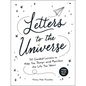 Letters to the Universe: 50 Guided Letters to Help You Script and Manifest the Life You Want - Paperback