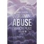 Overcoming Abuse Embracing Peace Vol III - Paperback