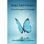 Soul Survivors: From Trauma to Triumph - Paperback