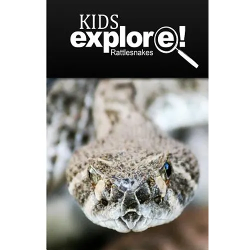 Rattle Snakes - Kids Explore: Animal books nonfiction - books ages 5-6 - Paperback