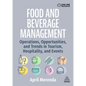 Food and Beverage Management: Operations, Opportunities, and Trends in Tourism, Hospitality, and Events - Paperback