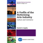 A Profile of the Performing Arts Industry: Culture and Commerce - Paperback