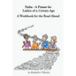 Paths - A Primer for Ladies-of-a-Certain-Age: A Workbook for the Road Ahead - Paperback