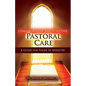 Comprehensive and Effective Pastoral Care: A Guide for Those in Ministry - Paperback