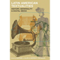 Latin American Textualities: History, Materiality, and Digital Media - Paperback