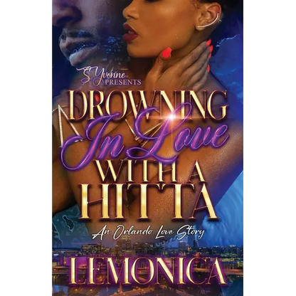 Drowning In Love With A Hitta: A Orlando Love Story - Paperback