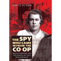 The Spy Who Came in from the Co-Op: Melita Norwood and the Ending of Cold War Espionage - Hardcover