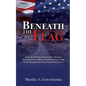 Beneath the Flag: From the Field to the Framework: A Former Foreign Service Officer's Guide to Project Management that Transformed Lives - Paperback