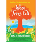 When Trees Fall - Hardcover