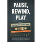 Pause, Rewind, Play: Old Rules For A New World - Paperback