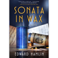 Sonata in Wax - Hardcover