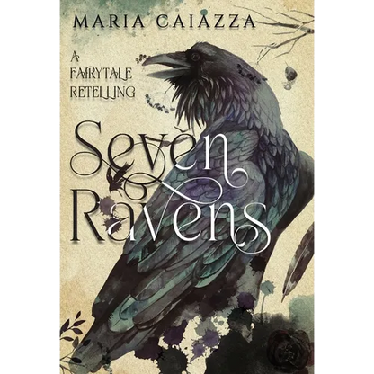 The Seven Ravens: A Fairy Tale Retelling - Hardcover