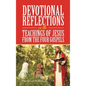 Devotional Reflections on the Teachings of Jesus from the Four Gospels - Hardcover